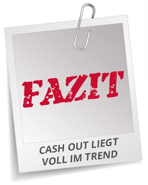 Cash Out Fazit